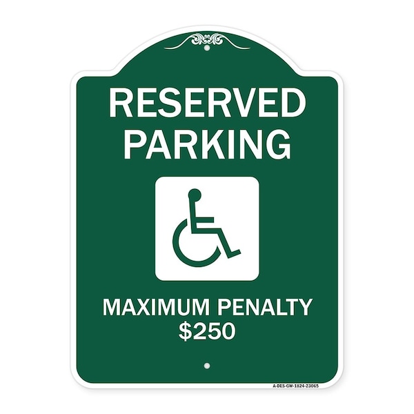 Signmission Reserved Parking Maximum Penalty $250 W/ Handicapped Heavy-Gauge Alum, 24" L, 18" H, GW-1824-23065 A-DES-GW-1824-23065 - main